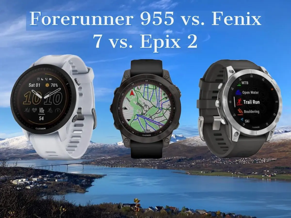 Garmin Forerunner 955 vs. Garmin Fenix 7 vs. Garmin Epix 2